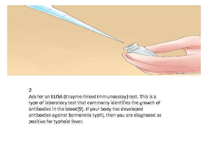 2 Ask for an ELISA (Enzyme-linked Immunoassay) test. This is a type of laboratory