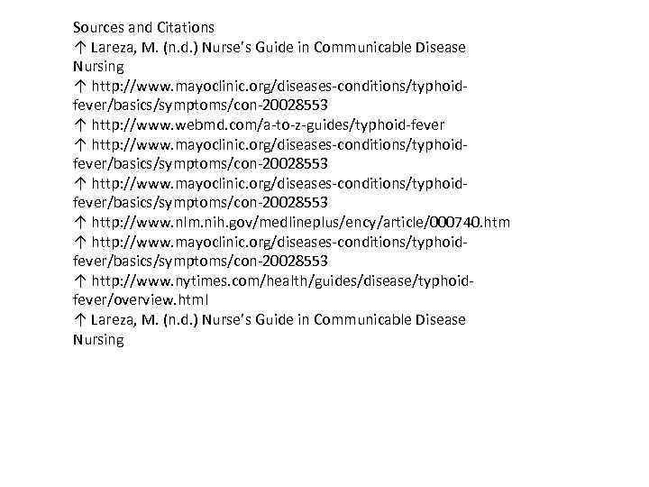 Sources and Citations ↑ Lareza, M. (n. d. ) Nurse’s Guide in Communicable Disease