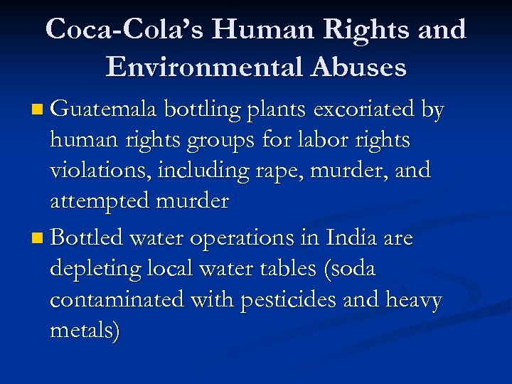 Coca-Cola’s Human Rights and Environmental Abuses n Guatemala bottling plants excoriated by human rights