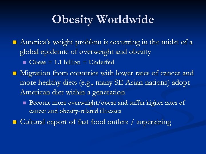 Obesity Worldwide n America’s weight problem is occurring in the midst of a global