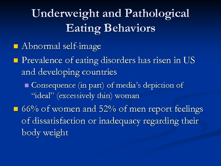 Underweight and Pathological Eating Behaviors Abnormal self-image n Prevalence of eating disorders has risen