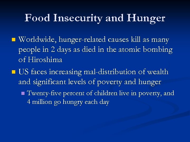 Food Insecurity and Hunger Worldwide, hunger-related causes kill as many people in 2 days
