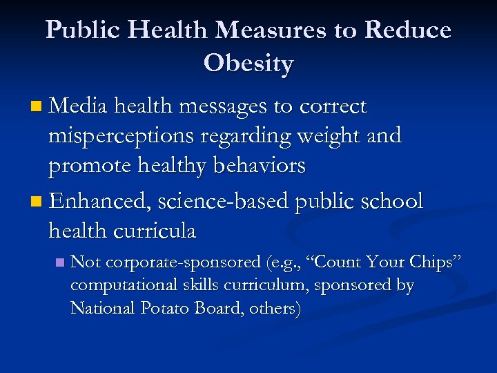 Public Health Measures to Reduce Obesity n Media health messages to correct misperceptions regarding