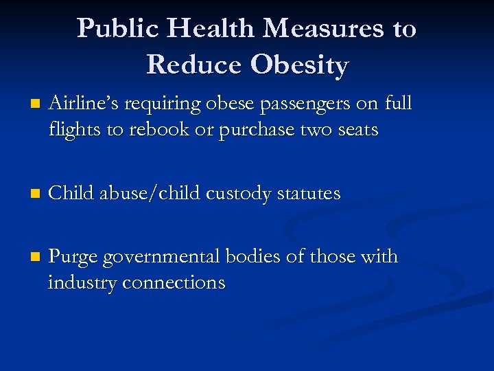 Public Health Measures to Reduce Obesity n Airline’s requiring obese passengers on full flights