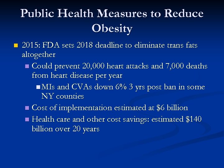 Public Health Measures to Reduce Obesity n 2015: FDA sets 2018 deadline to eliminate