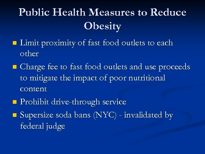 Public Health Measures to Reduce Obesity Limit proximity of fast food outlets to each