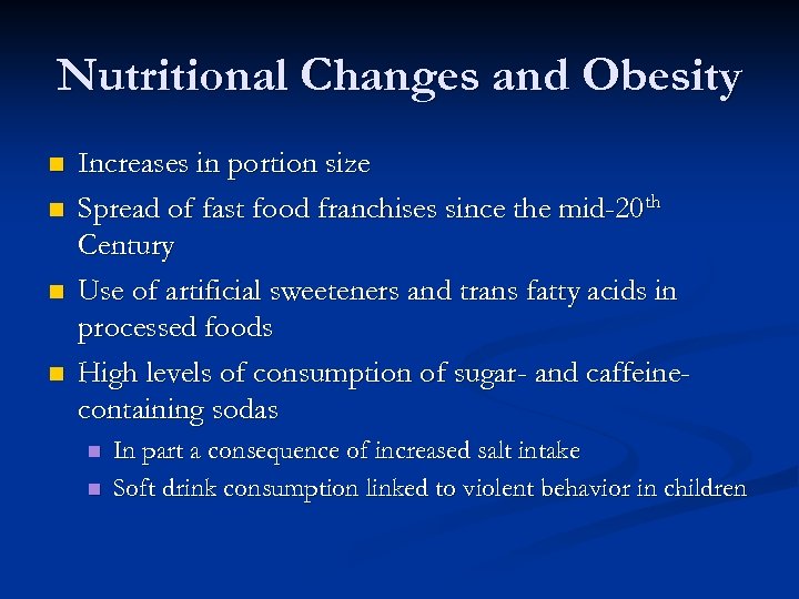 Nutritional Changes and Obesity n n Increases in portion size Spread of fast food