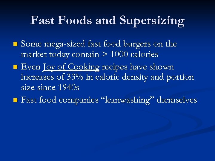 Fast Foods and Supersizing Some mega-sized fast food burgers on the market today contain