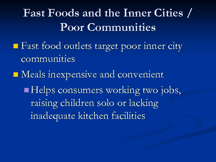Fast Foods and the Inner Cities / Poor Communities n Fast food outlets target