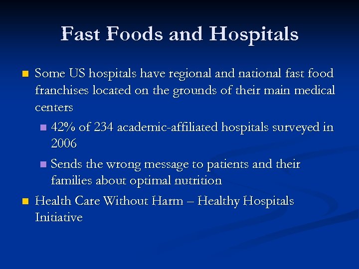 Fast Foods and Hospitals n n Some US hospitals have regional and national fast