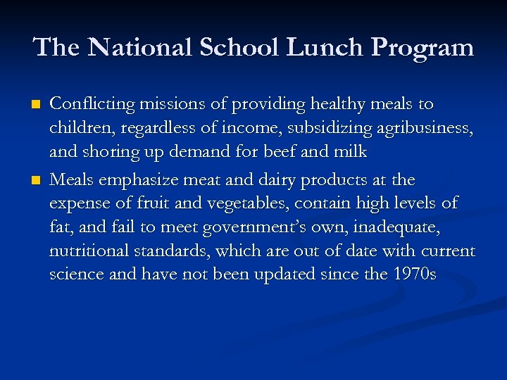 The National School Lunch Program n n Conflicting missions of providing healthy meals to