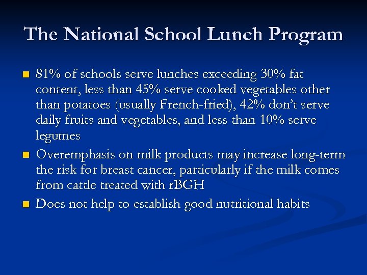 The National School Lunch Program n n n 81% of schools serve lunches exceeding
