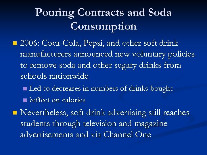 Pouring Contracts and Soda Consumption n 2006: Coca-Cola, Pepsi, and other soft drink manufacturers