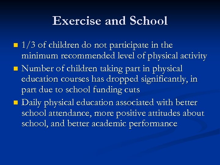 Exercise and School 1/3 of children do not participate in the minimum recommended level
