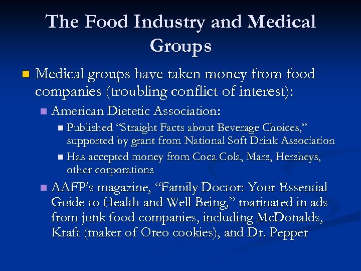 The Food Industry and Medical Groups n Medical groups have taken money from food