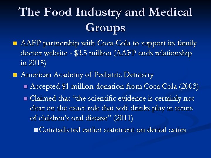 The Food Industry and Medical Groups n n AAFP partnership with Coca-Cola to support