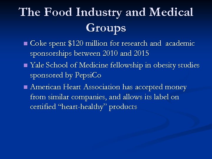 The Food Industry and Medical Groups Coke spent $120 million for research and academic