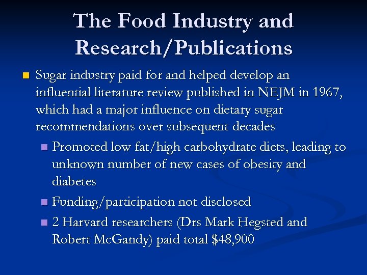 The Food Industry and Research/Publications n Sugar industry paid for and helped develop an