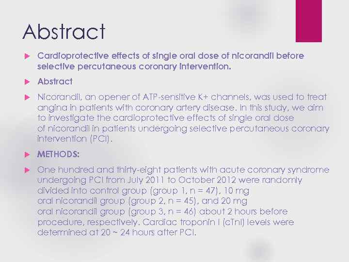 Abstract Cardioprotective effects of single oral dose of nicorandil before selective percutaneous coronary intervention.