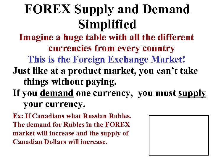 FOREX Supply and Demand Simplified Imagine a huge table with all the different currencies