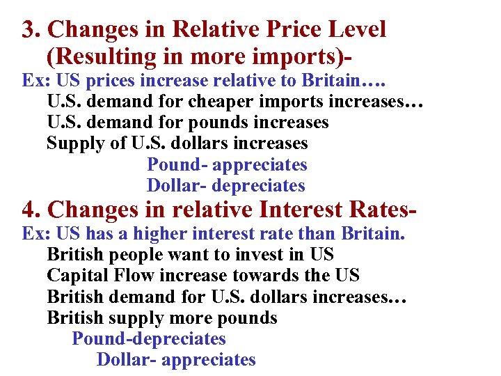 3. Changes in Relative Price Level (Resulting in more imports)- Ex: US prices increase