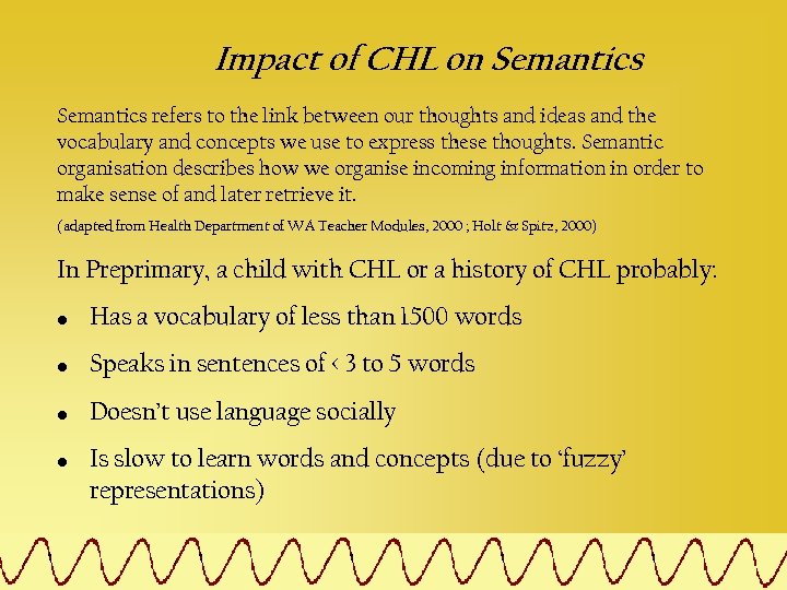 Impact of CHL on Semantics refers to the link between our thoughts and ideas