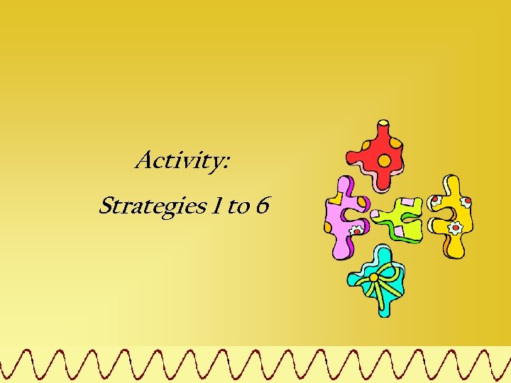 Activity: Strategies 1 to 6 