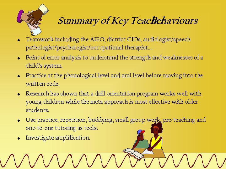 Summary of Key Teacher Behaviours • • • Teamwork including the AIEO, district CIOs,
