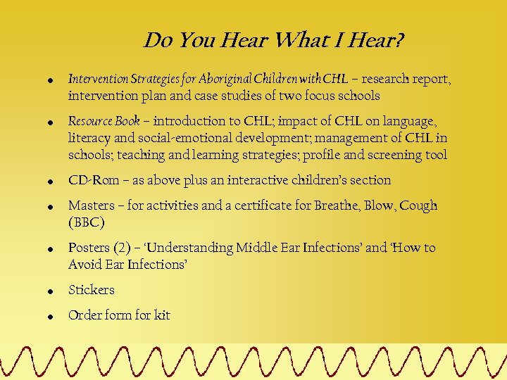Do You Hear What I Hear? • • • Intervention Strategies for Aboriginal Children