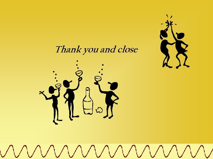 Thank you and close 