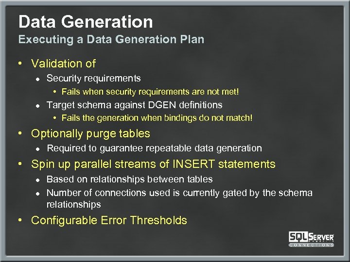 Data Generation Executing a Data Generation Plan • Validation of ● Security requirements •