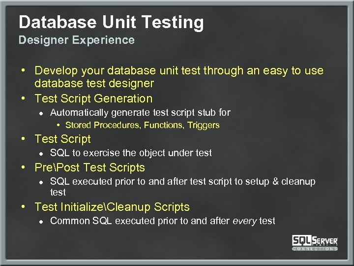 Database Unit Testing Designer Experience • Develop your database unit test through an easy