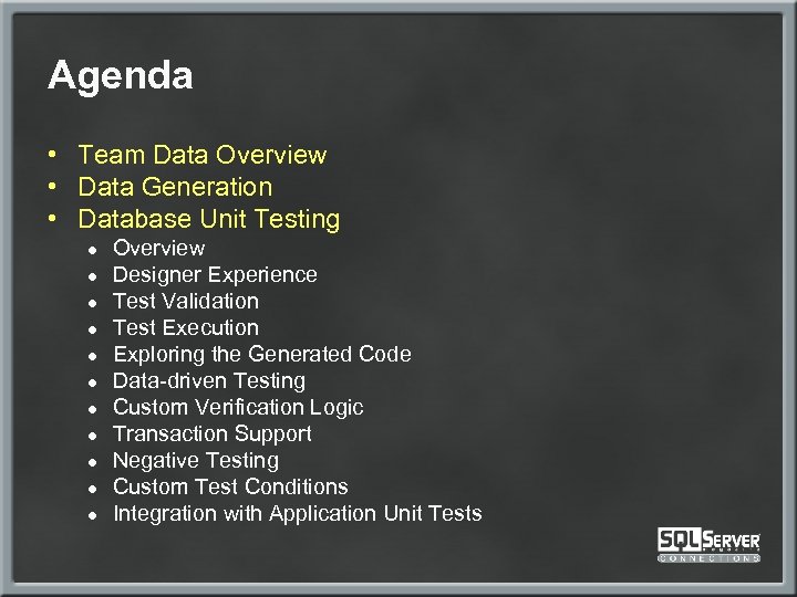 Agenda • Team Data Overview • Data Generation • Database Unit Testing ● ●