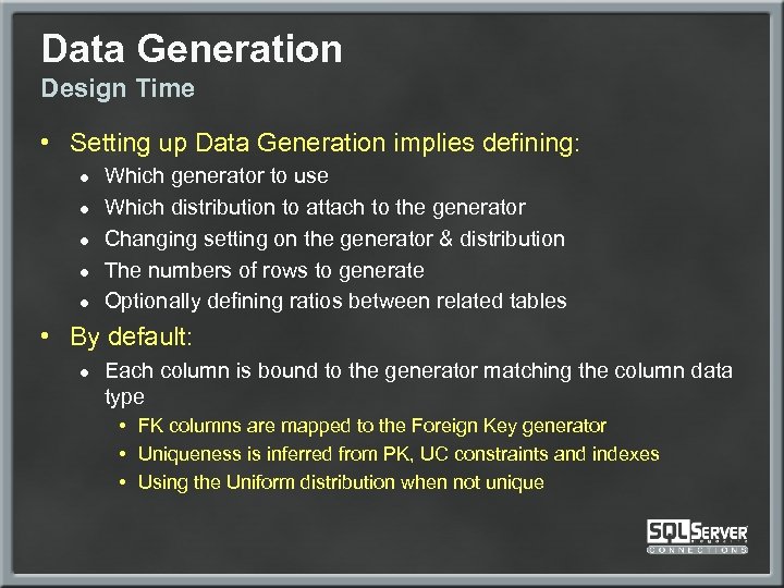 Data Generation Design Time • Setting up Data Generation implies defining: ● ● ●