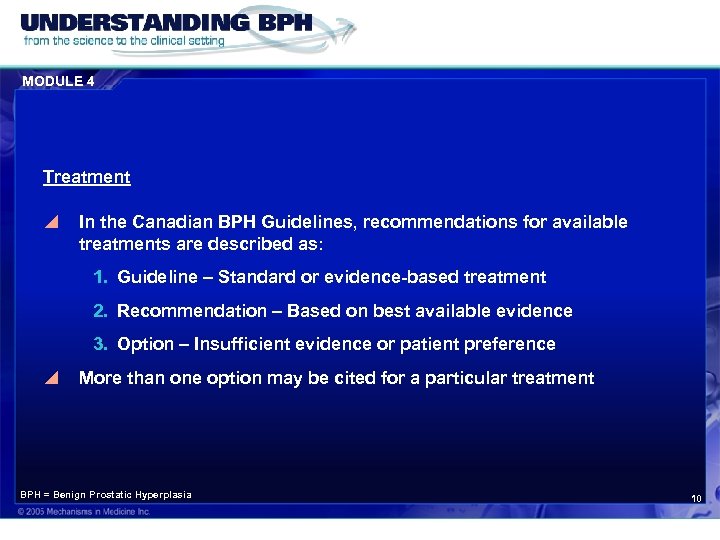 MODULE 4 Treatment y In the Canadian BPH Guidelines, recommendations for available treatments are