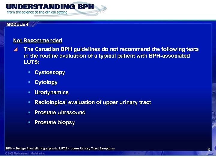 MODULE 4 Not Recommended y The Canadian BPH guidelines do not recommend the following