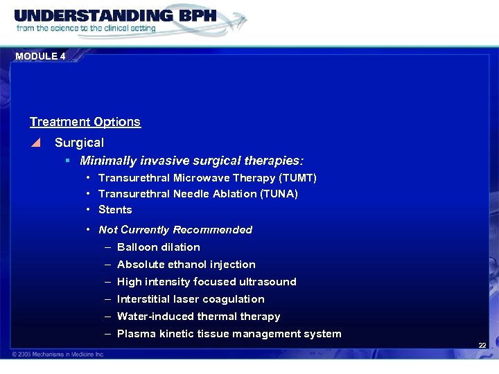 MODULE 4 Treatment Options y Surgical § Minimally invasive surgical therapies: • Transurethral Microwave
