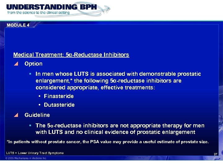 MODULE 4 Medical Treatment: 5α-Reductase Inhibitors y Option § In men whose LUTS is