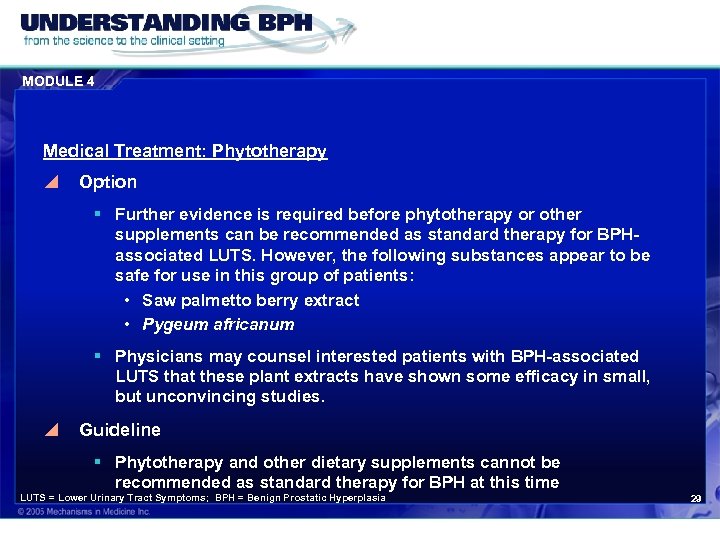 MODULE 4 Medical Treatment: Phytotherapy y Option § Further evidence is required before phytotherapy