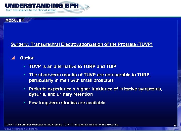 MODULE 4 Surgery: Transurethral Electrovaporization of the Prostate (TUVP) y Option § TUVP is