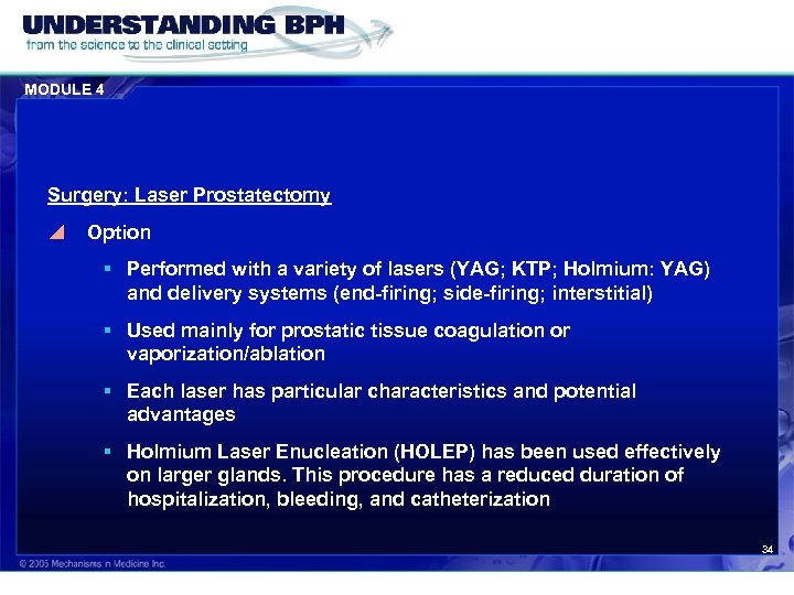 MODULE 4 Surgery: Laser Prostatectomy y Option § Performed with a variety of lasers