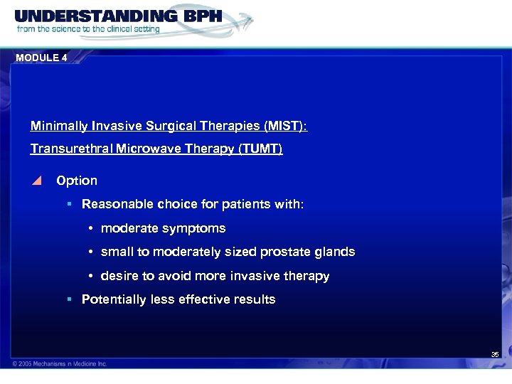MODULE 4 Minimally Invasive Surgical Therapies (MIST): Transurethral Microwave Therapy (TUMT) y Option §