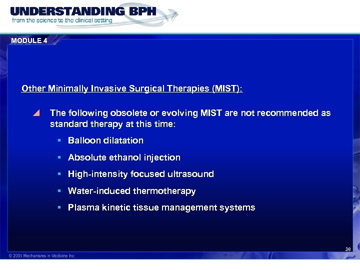 MODULE 4 Other Minimally Invasive Surgical Therapies (MIST): y The following obsolete or evolving