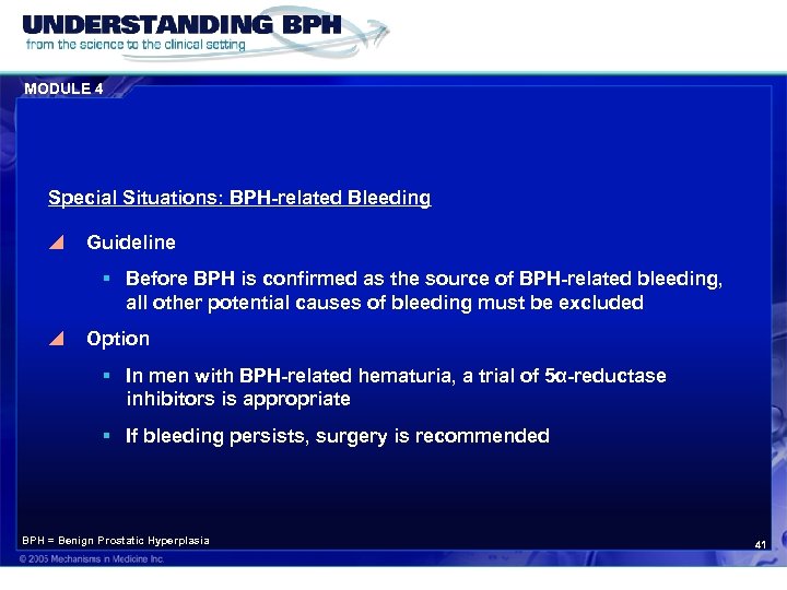 MODULE 4 Special Situations: BPH-related Bleeding y Guideline § Before BPH is confirmed as