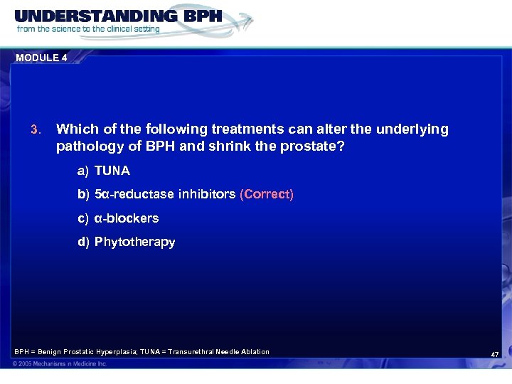 MODULE 4 3. Which of the following treatments can alter the underlying pathology of