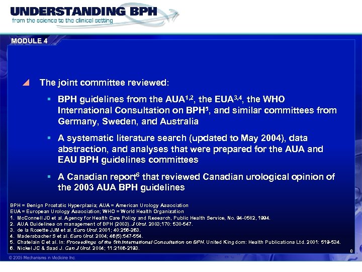 MODULE 4 y The joint committee reviewed: § BPH guidelines from the AUA 1,