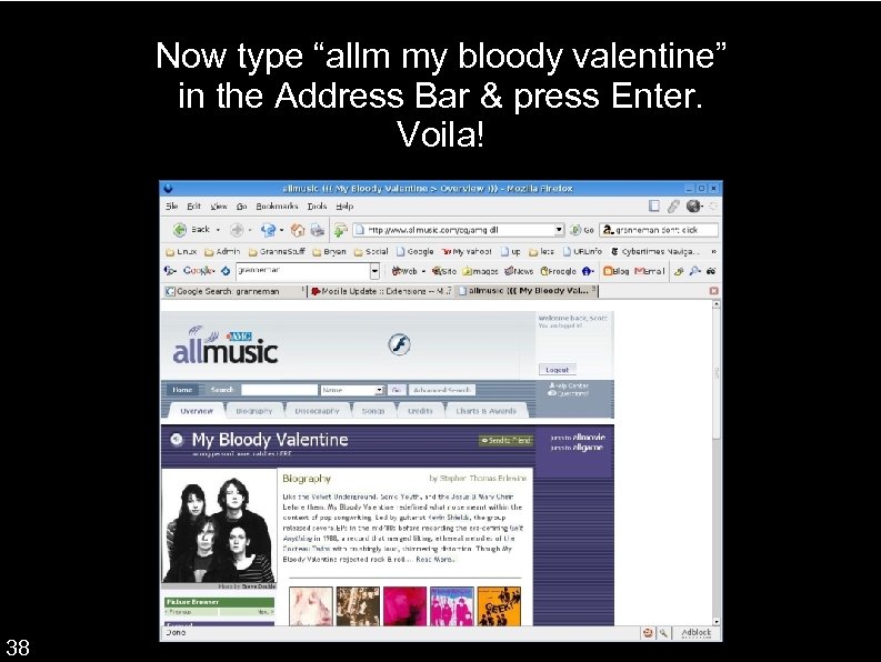 Now type “allm my bloody valentine” in the Address Bar & press Enter. Voila!