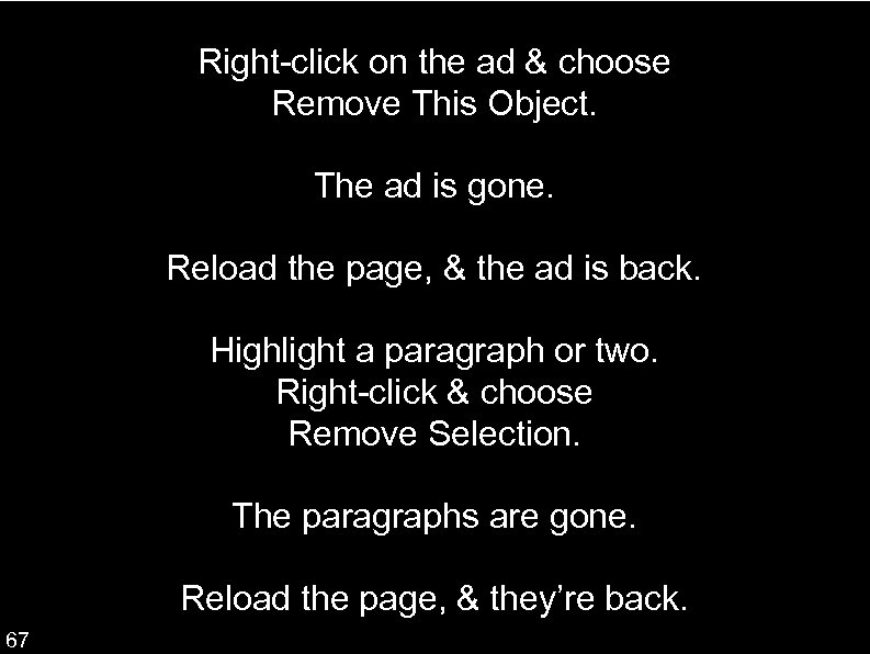 Right-click on the ad & choose Remove This Object. The ad is gone. Reload