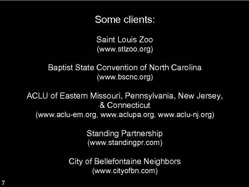 Some clients: Saint Louis Zoo (www. stlzoo. org) Baptist State Convention of North Carolina