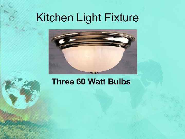 Kitchen Light Fixture Three 60 Watt Bulbs 